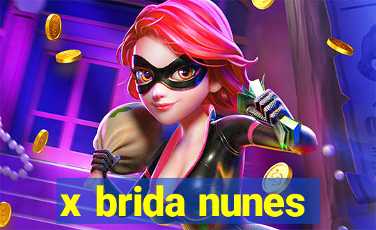 x brida nunes